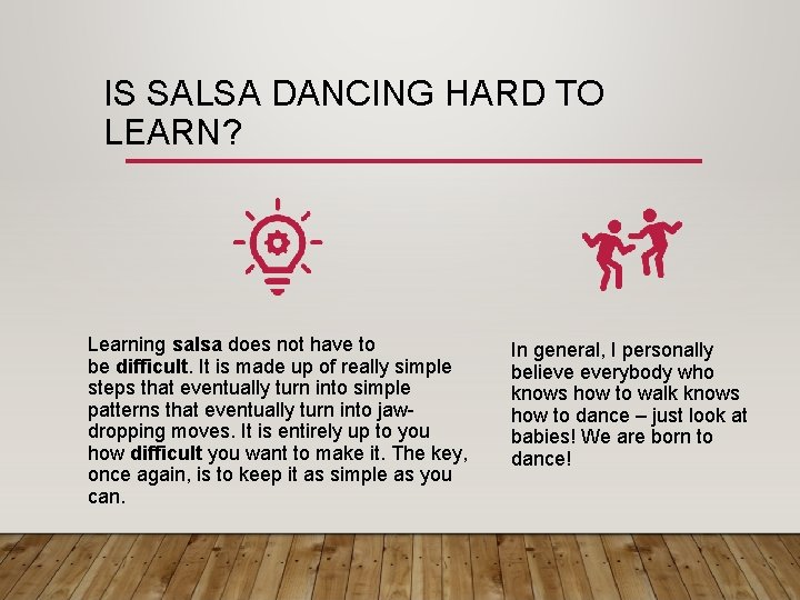IS SALSA DANCING HARD TO LEARN? Learning salsa does not have to be difficult.