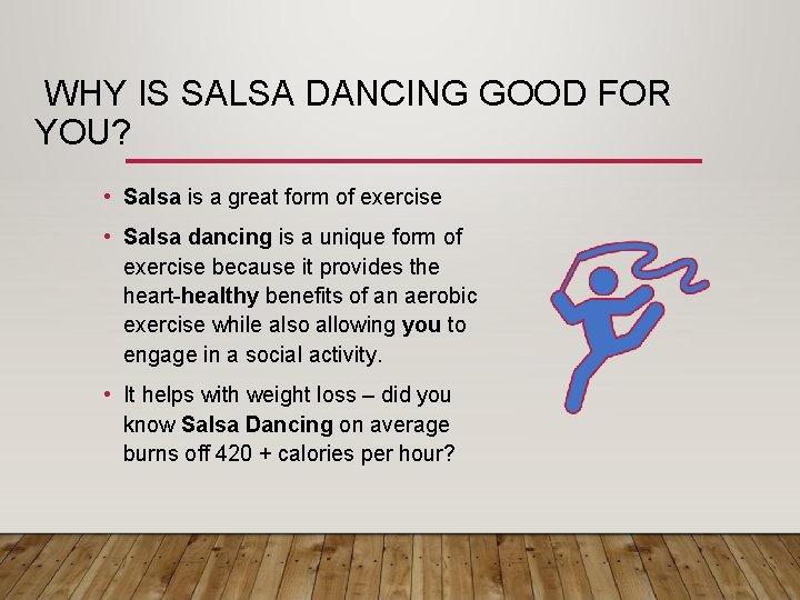 WHY IS SALSA DANCING GOOD FOR YOU? • Salsa is a great form of