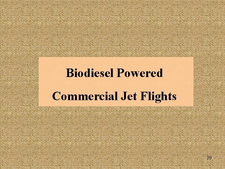Biodiesel Powered Commercial Jet Flights 29 