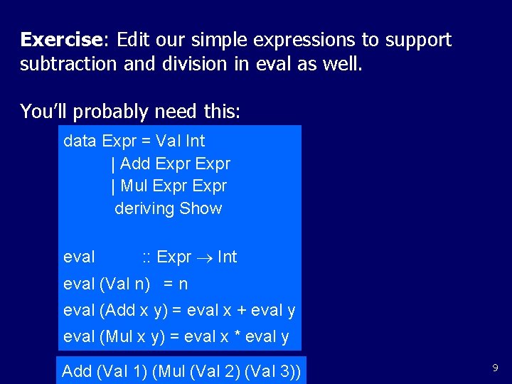 Exercise: Edit our simple expressions to support subtraction and division in eval as well.