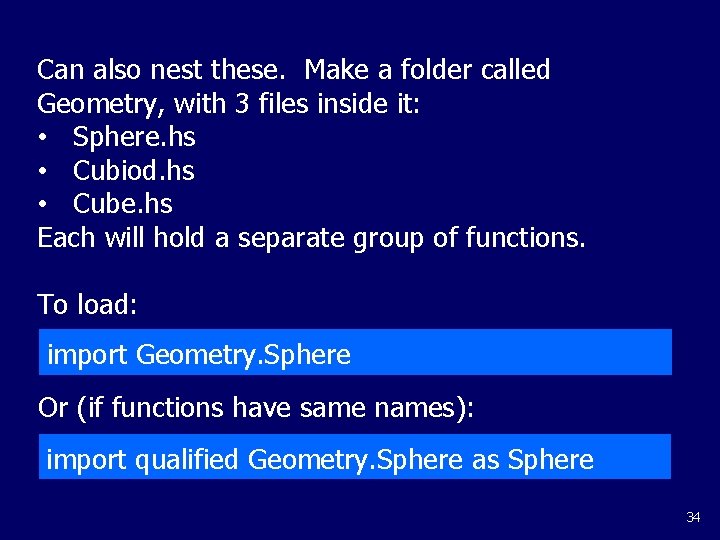 Can also nest these. Make a folder called Geometry, with 3 files inside it: