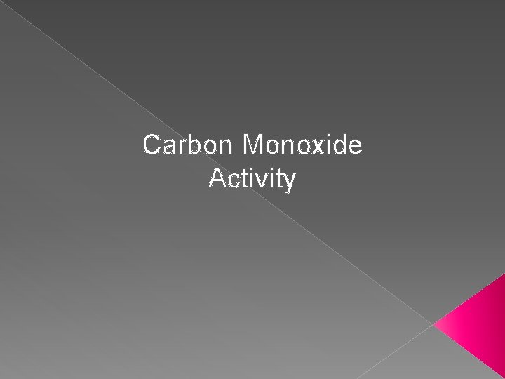Carbon Monoxide Activity 