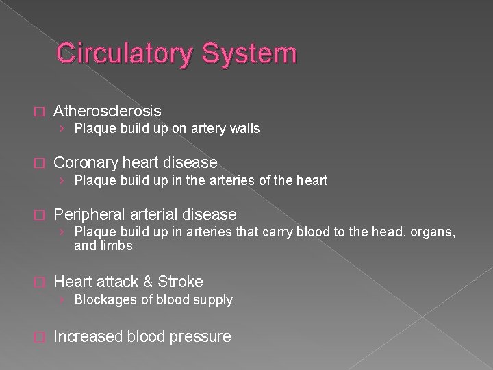 Circulatory System � Atherosclerosis › Plaque build up on artery walls � Coronary heart