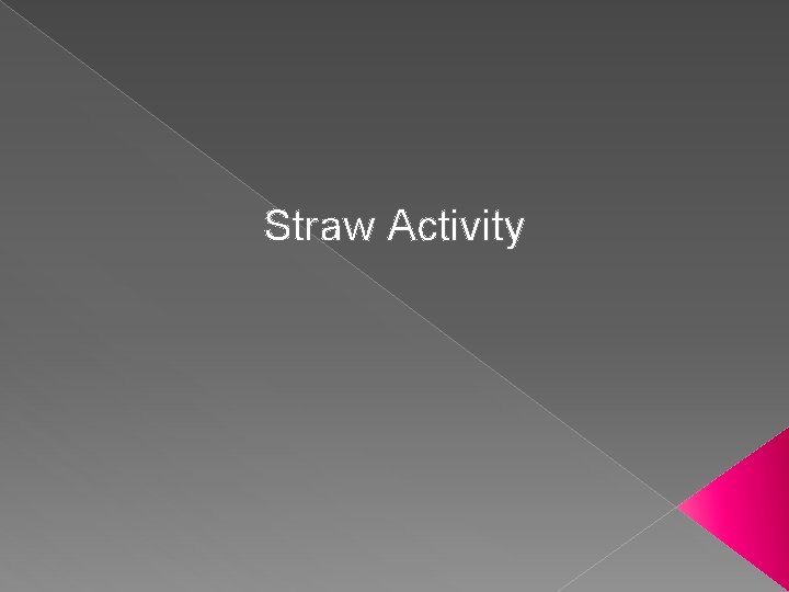 Straw Activity 