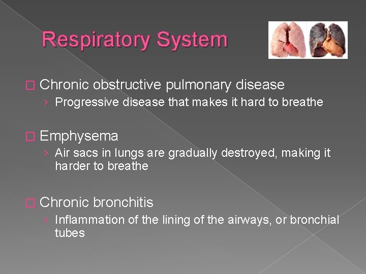 Respiratory System � Chronic obstructive pulmonary disease › Progressive disease that makes it hard