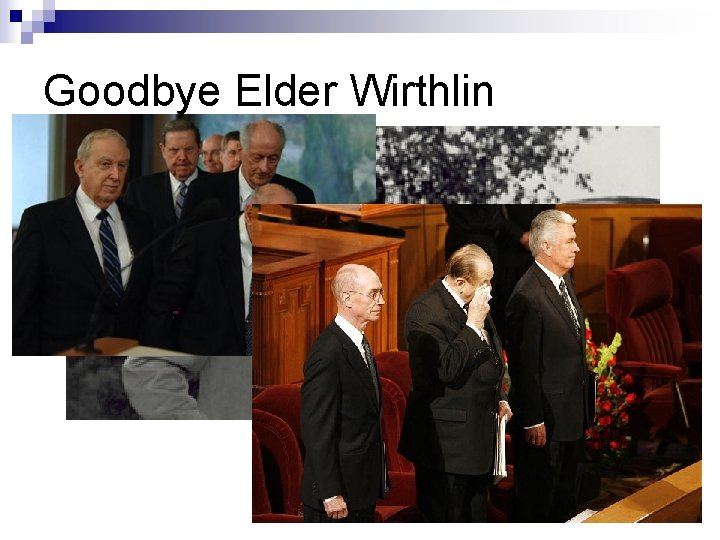 Goodbye Elder Wirthlin 