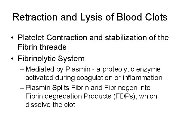 Retraction and Lysis of Blood Clots • Platelet Contraction and stabilization of the Fibrin