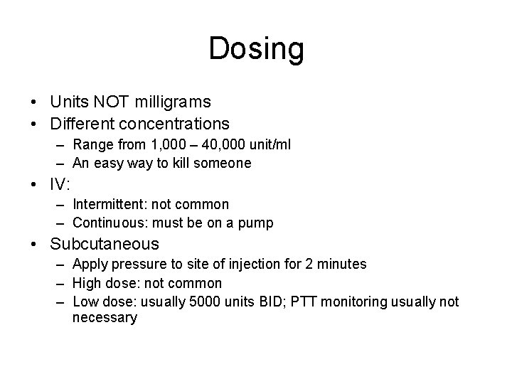 Dosing • Units NOT milligrams • Different concentrations – Range from 1, 000 –