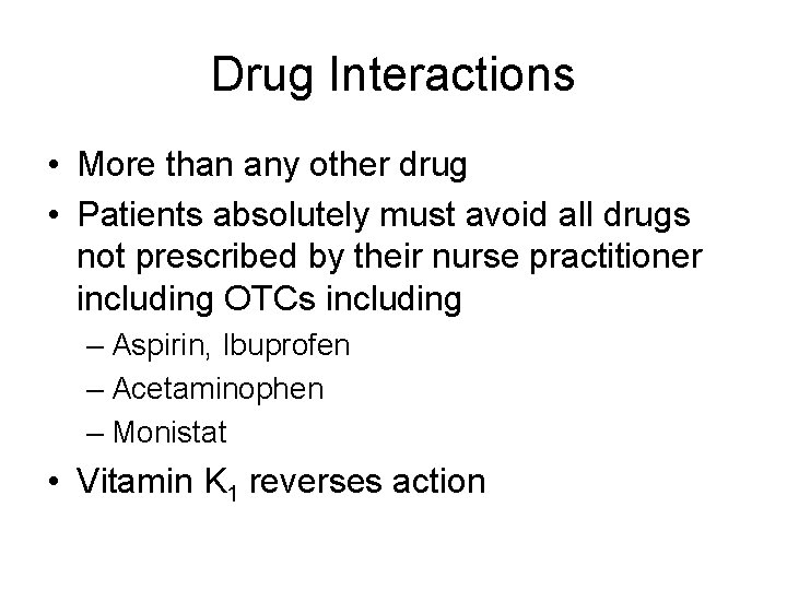 Drug Interactions • More than any other drug • Patients absolutely must avoid all