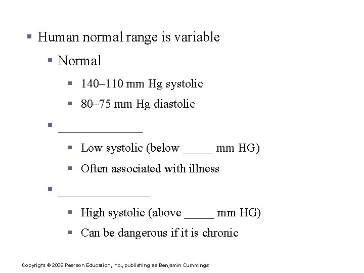 Variations in Blood Pressure § Human normal range is variable § Normal § 140–