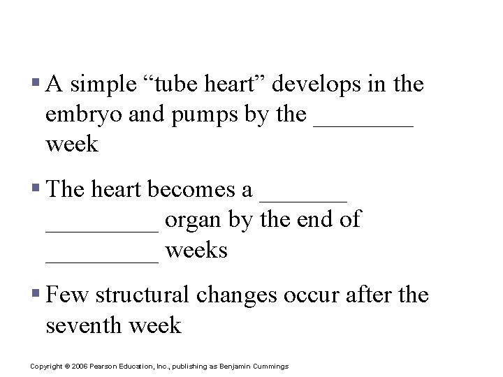Developmental Aspects of the Cardiovascular System § A simple “tube heart” develops in the