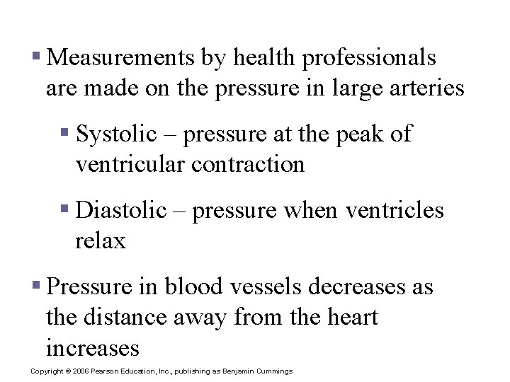 Blood Pressure § Measurements by health professionals are made on the pressure in large