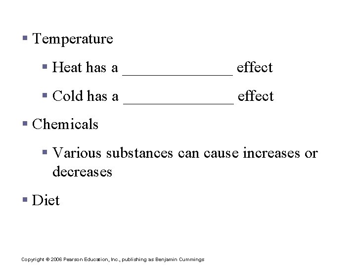 Blood Pressure: Effects of Factors § Temperature § Heat has a _______ effect §