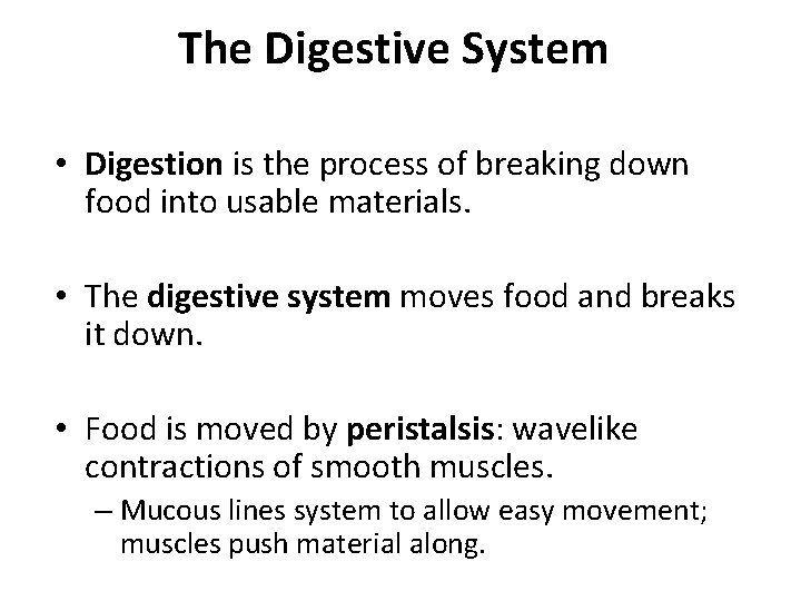 The Digestive System • Digestion is the process of breaking down food into usable The Digestive System • Digestion is the process of breaking down food into usable