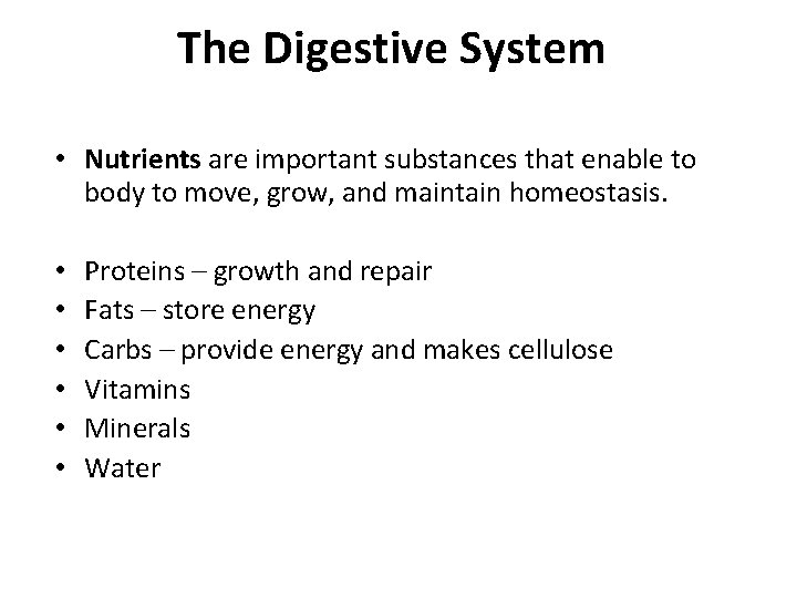 The Digestive System • Nutrients are important substances that enable to body to move, The Digestive System • Nutrients are important substances that enable to body to move,