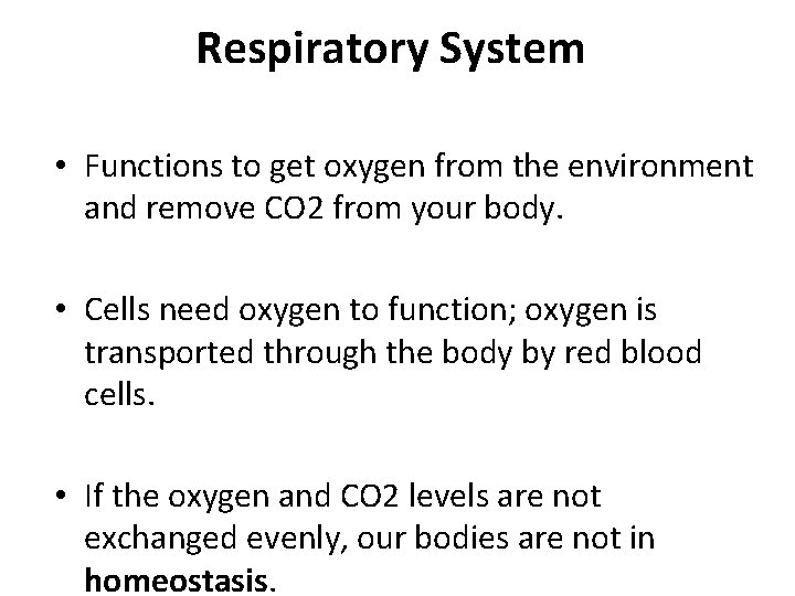 Respiratory System • Functions to get oxygen from the environment and remove CO 2 Respiratory System • Functions to get oxygen from the environment and remove CO 2