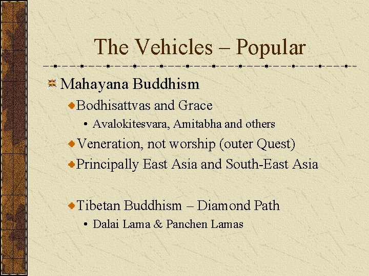 The Vehicles – Popular Mahayana Buddhism Bodhisattvas and Grace • Avalokitesvara, Amitabha and others