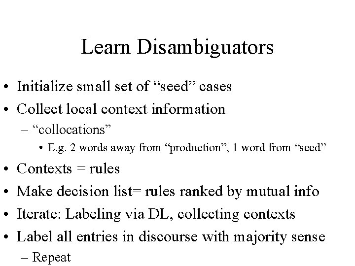 Learn Disambiguators • Initialize small set of “seed” cases • Collect local context information