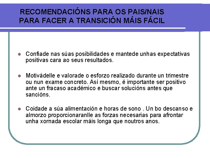 RECOMENDACIÓNS PARA OS PAIS/NAIS PARA FACER A TRANSICIÓN MÁIS FÁCIL l Confiade nas súas