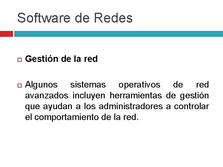Software de Redes Gestión de la red Algunos sistemas operativos de red avanzados incluyen