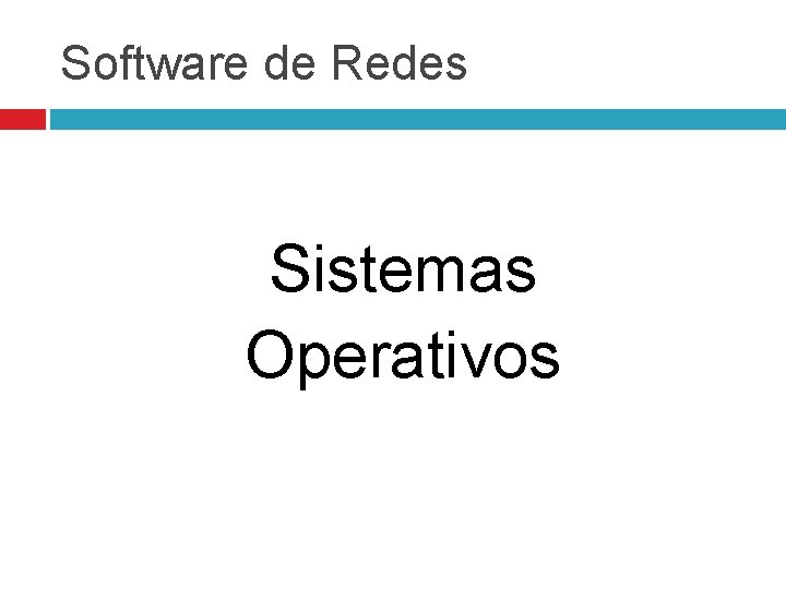 Software de Redes Sistemas Operativos 