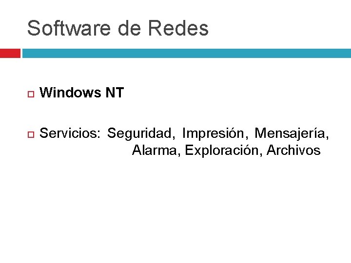 Software de Redes Windows NT Servicios: Seguridad, Impresión, Mensajería, Alarma, Exploración, Archivos 