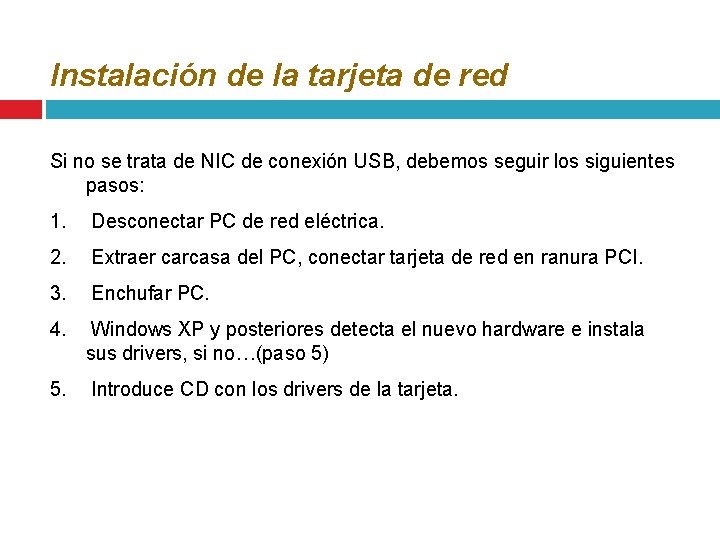 Instalación de la tarjeta de red Si no se trata de NIC de conexión