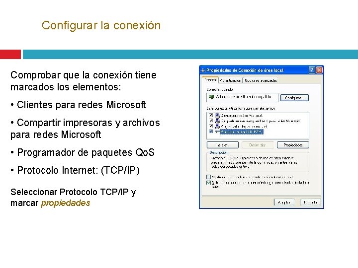 Configurar la conexión Comprobar que la conexión tiene marcados los elementos: • Clientes para