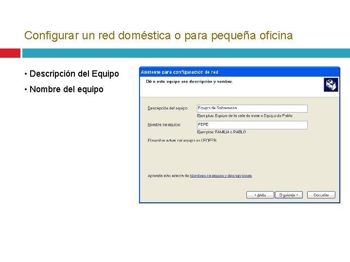 Configurar un red doméstica o para pequeña oficina • Descripción del Equipo • Nombre