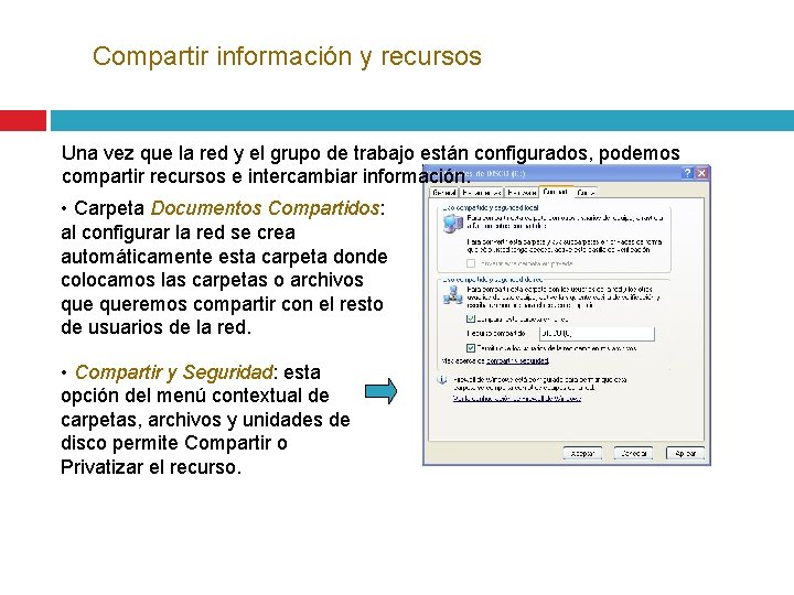 Compartir información y recursos Una vez que la red y el grupo de trabajo