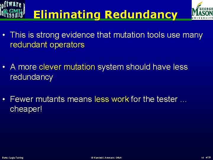 Eliminating Redundancy • This is strong evidence that mutation tools use many redundant operators