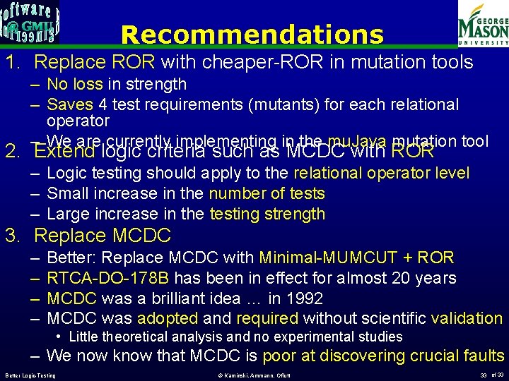 Recommendations 1. Replace ROR with cheaper-ROR in mutation tools – No loss in strength
