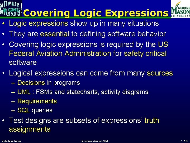 Covering Logic Expressions • Logic expressions show up in many situations • They are