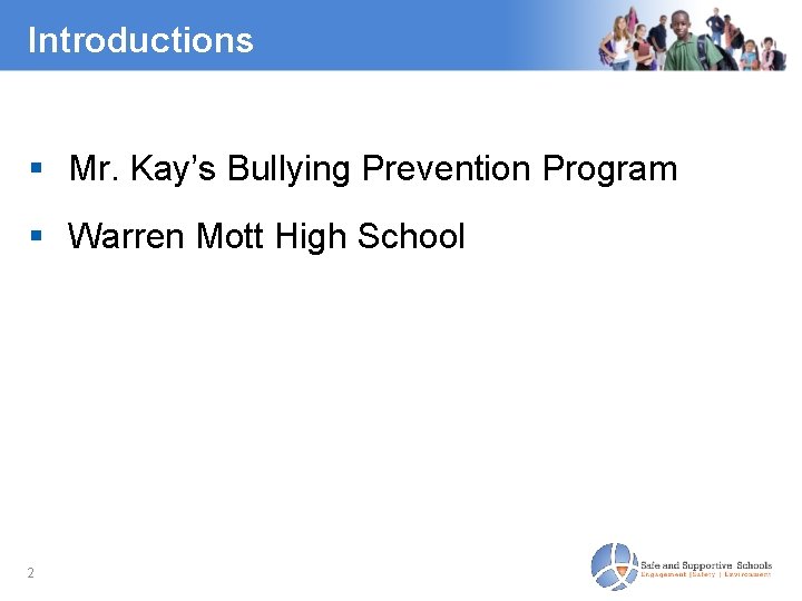 Introductions Mr. Kay’s Bullying Prevention Program Warren Mott High School 2 