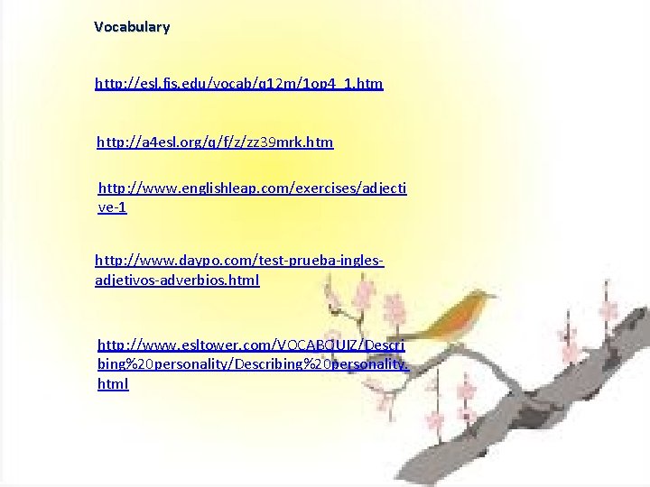 Vocabulary http: //esl. fis. edu/vocab/q 12 m/1 op 4_1. htm http: //a 4 esl.