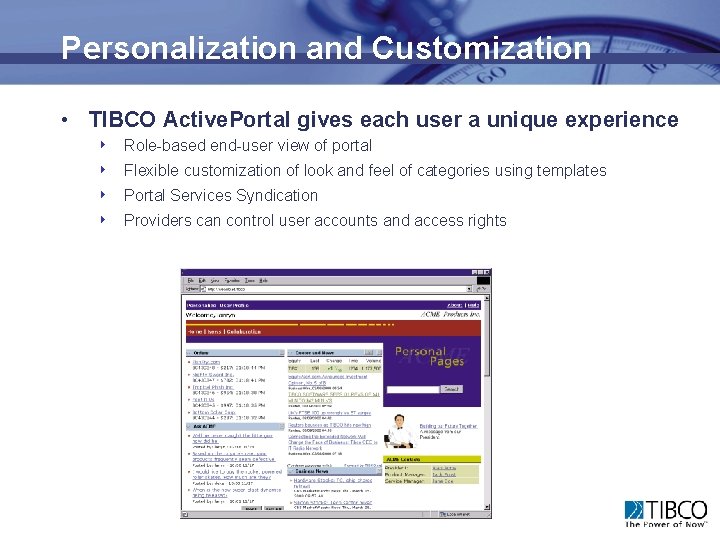 Personalization and Customization • TIBCO Active. Portal gives each user a unique experience 4