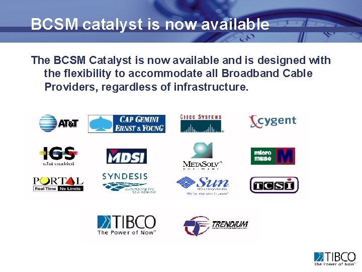 BCSM catalyst is now available The BCSM Catalyst is now available and is designed