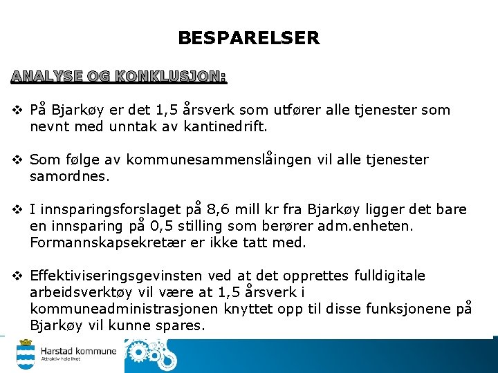 BESPARELSER ANALYSE OG KONKLUSJON: v På Bjarkøy er det 1, 5 årsverk som utfører
