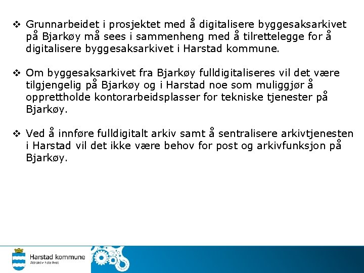 v Grunnarbeidet i prosjektet med å digitalisere byggesaksarkivet på Bjarkøy må sees i sammenheng