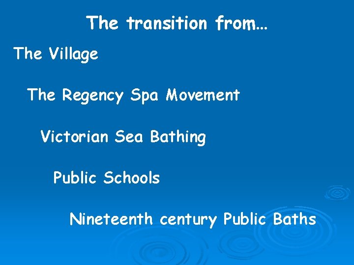 The transition from… The Village The Regency Spa Movement Victorian Sea Bathing Public Schools