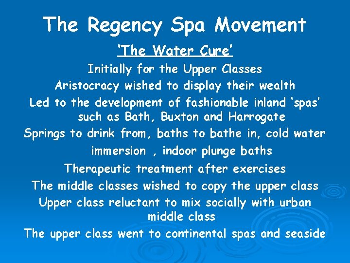 The Regency Spa Movement ‘The Water Cure’ Initially for the Upper Classes Aristocracy wished
