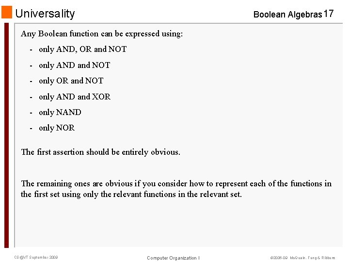Universality Boolean Algebras 17 Any Boolean function can be expressed using: - only AND,