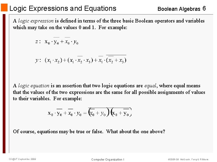 Logic Expressions and Equations Boolean Algebras 6 A logic expression is defined in terms