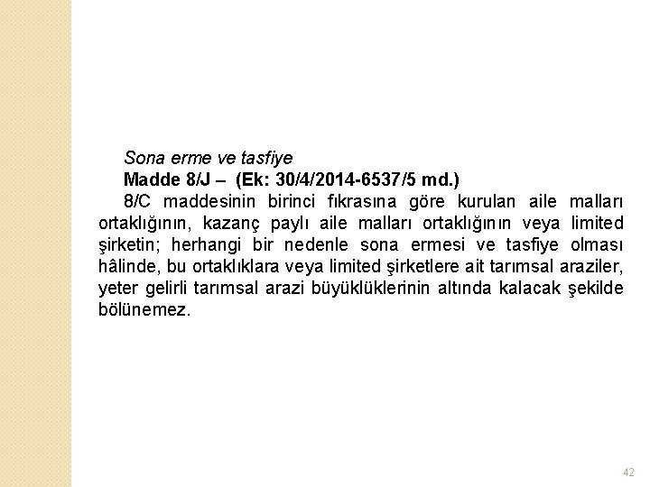 Sona erme ve tasfiye Madde 8/J – (Ek: 30/4/2014 -6537/5 md. ) 8/C maddesinin