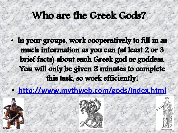 Who are the Greek Gods? • In your groups, work cooperatively to fill in