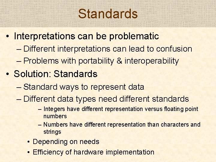 Standards • Interpretations can be problematic – Different interpretations can lead to confusion –