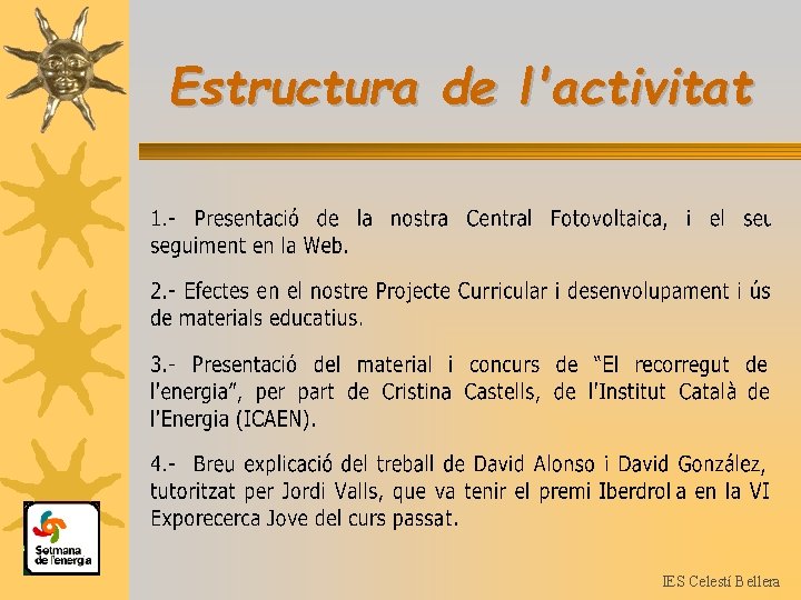 Estructura de l'activitat 19 octubre 05 IES Celestí Bellera 