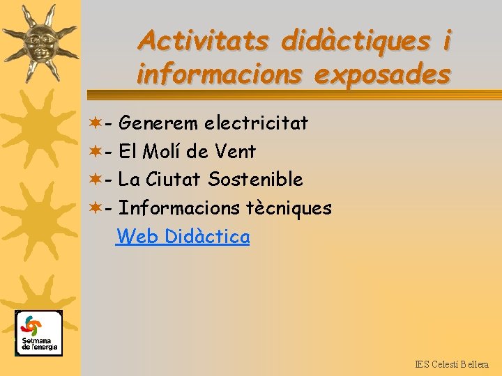 Activitats didàctiques i informacions exposades - Generem electricitat - El Molí de Vent -