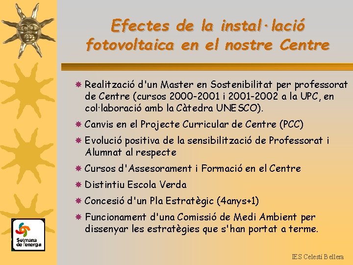 Efectes de la instal·lació fotovoltaica en el nostre Centre Realització d'un Master en Sostenibilitat