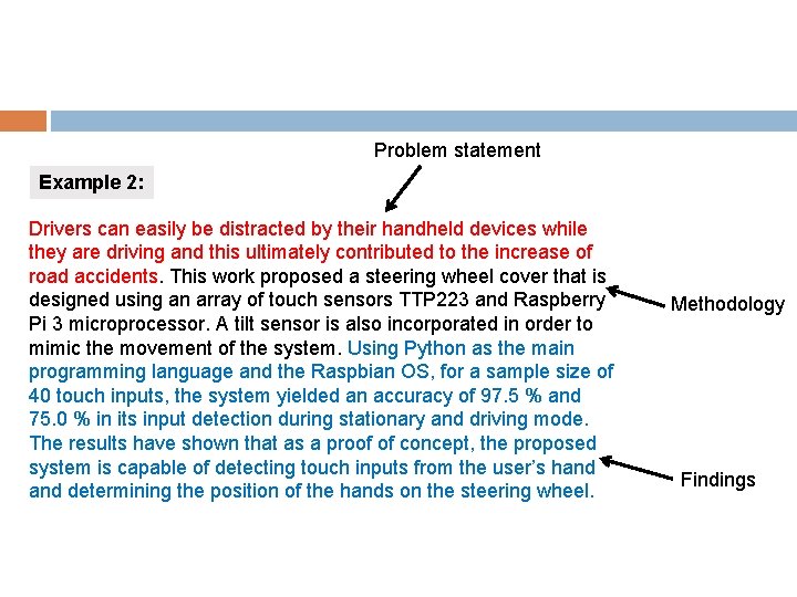 Problem statement Example 2: Drivers can easily be distracted by their handheld devices while
